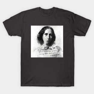 George Eliot portrait and quote:  What loneliness is more lonely than distrust? T-Shirt